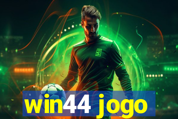 win44 jogo